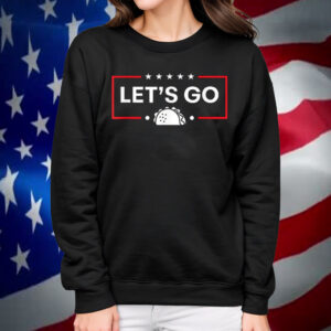 Trump Always Chickens Out Let's Go Taco Shirt