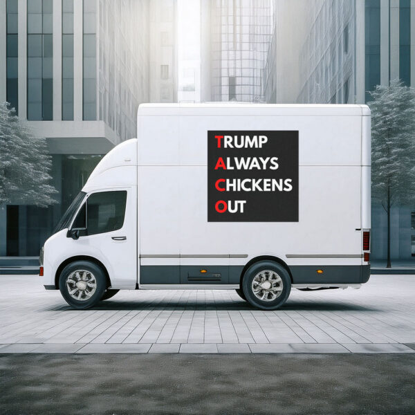 Trump Always Chickens Out Magnet
