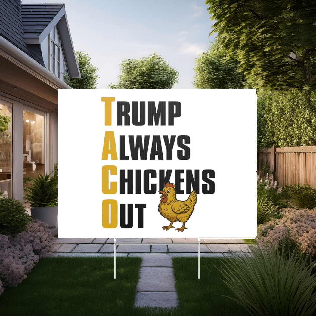 Trump Always Chickens Out Yard Sign