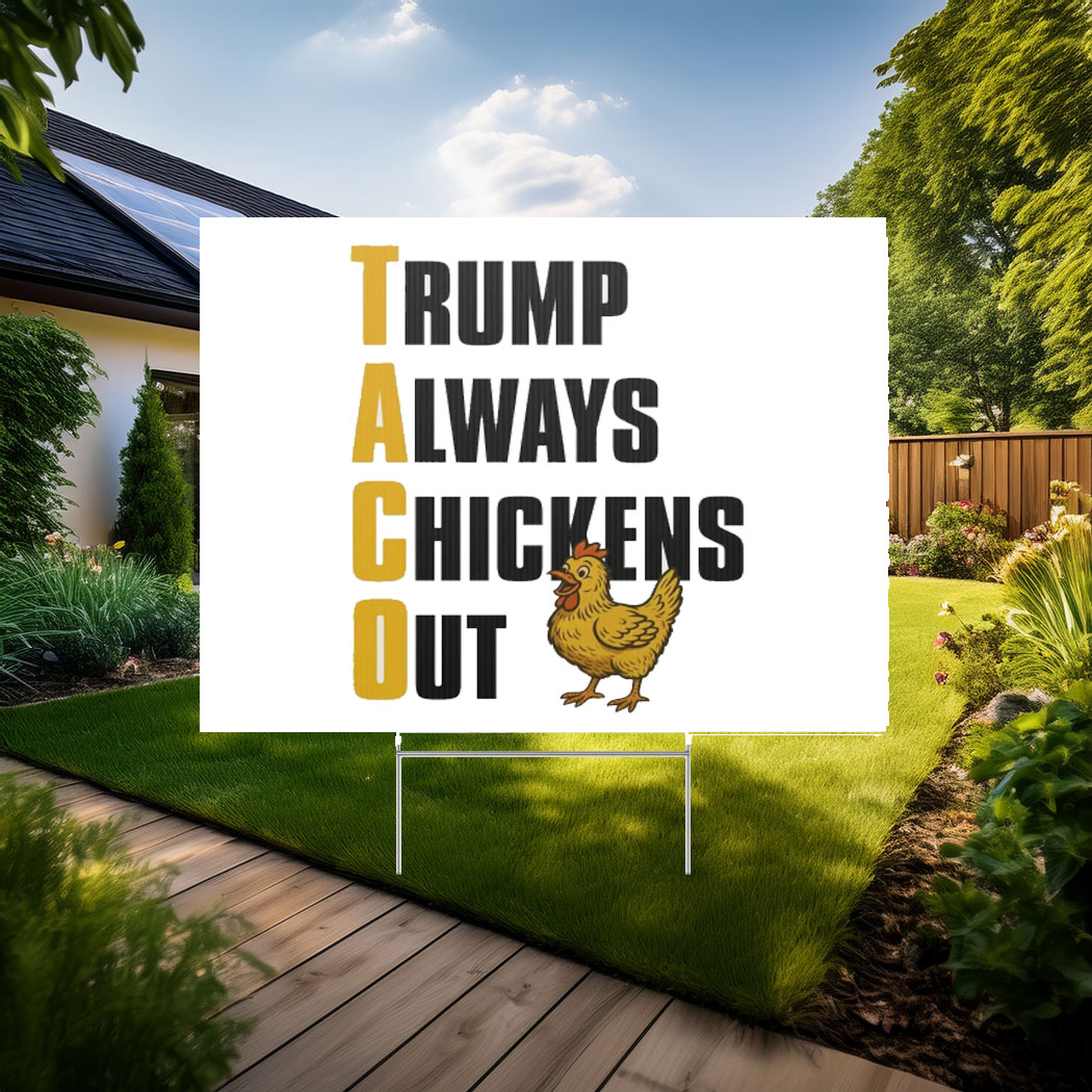 Trump Always Chickens Out Yard Sign