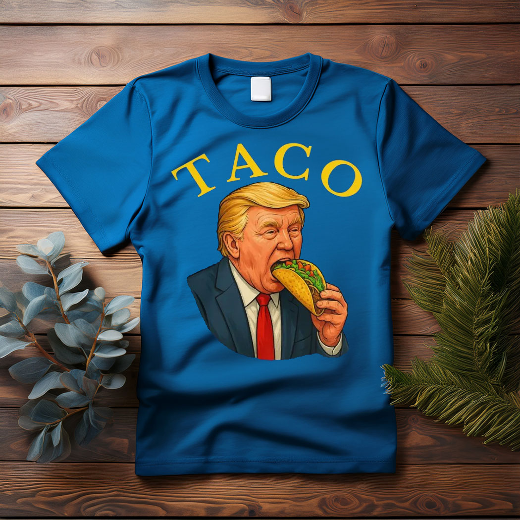 Trump Always Chickens Out – Funny Political TACO T-Shirt