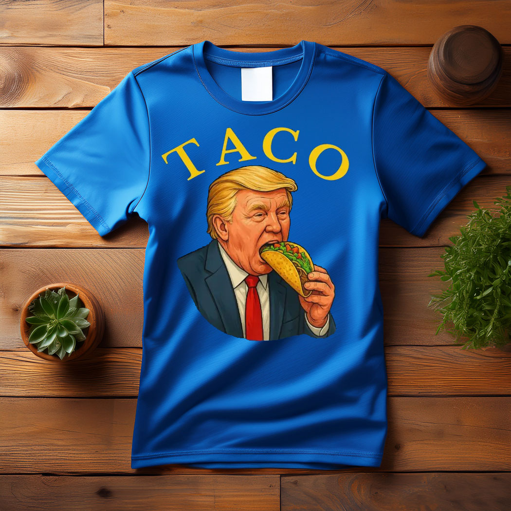 Trump Always Chickens Out – Funny Political TACO T-Shirt