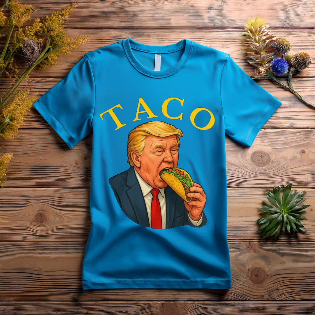Trump Always Chickens Out – Funny Political TACO T-Shirt
