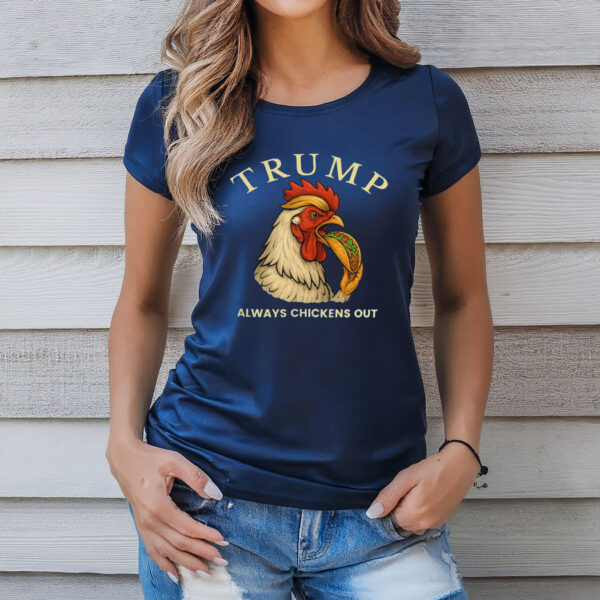 Trump Always Chickens Out – Funny Political TACO Unisex T-Shirt