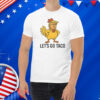 Trump Lets Go TACO - Trump Always Chickens Out Shirt