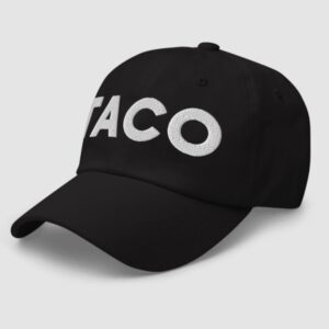 Trump TACO Hat Trump Always Chickens Out