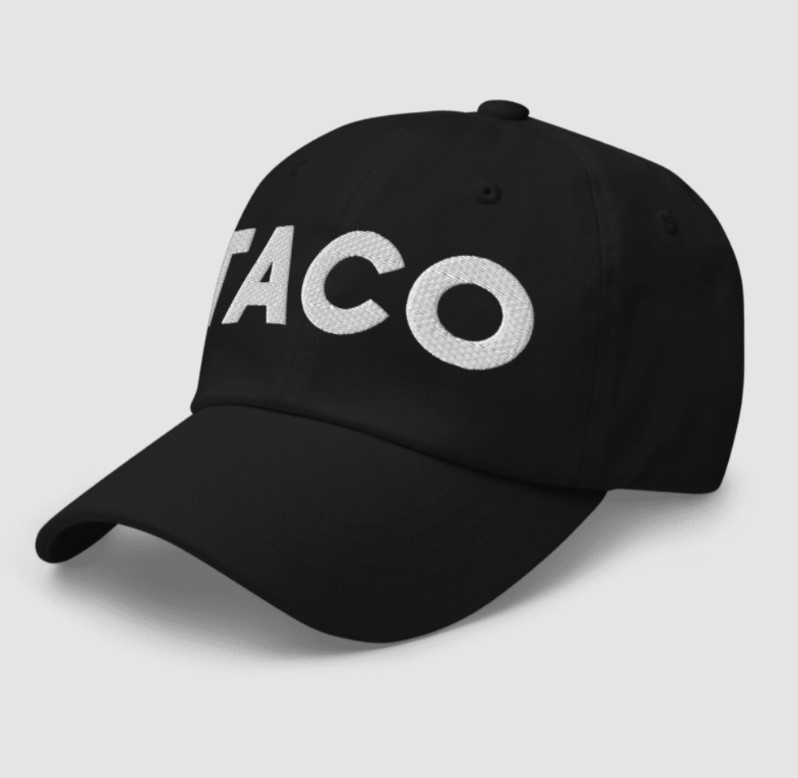 Trump TACO Hat Trump Always Chickens Out