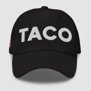 Trump TACO Hat Trump Always Chickens Out