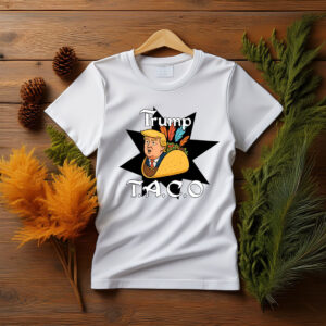 Trump TACO Shirt, Trump Always Chickens Out Shirt