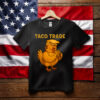 Trump Taco Trade T-Shirt