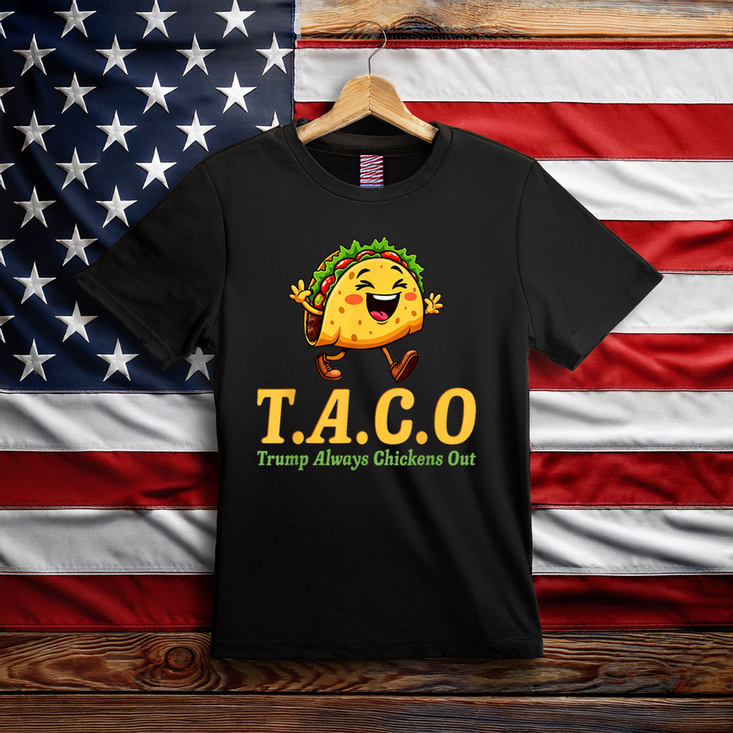 Trump Taco Trump Always Chickens Out Gift T-Shirt