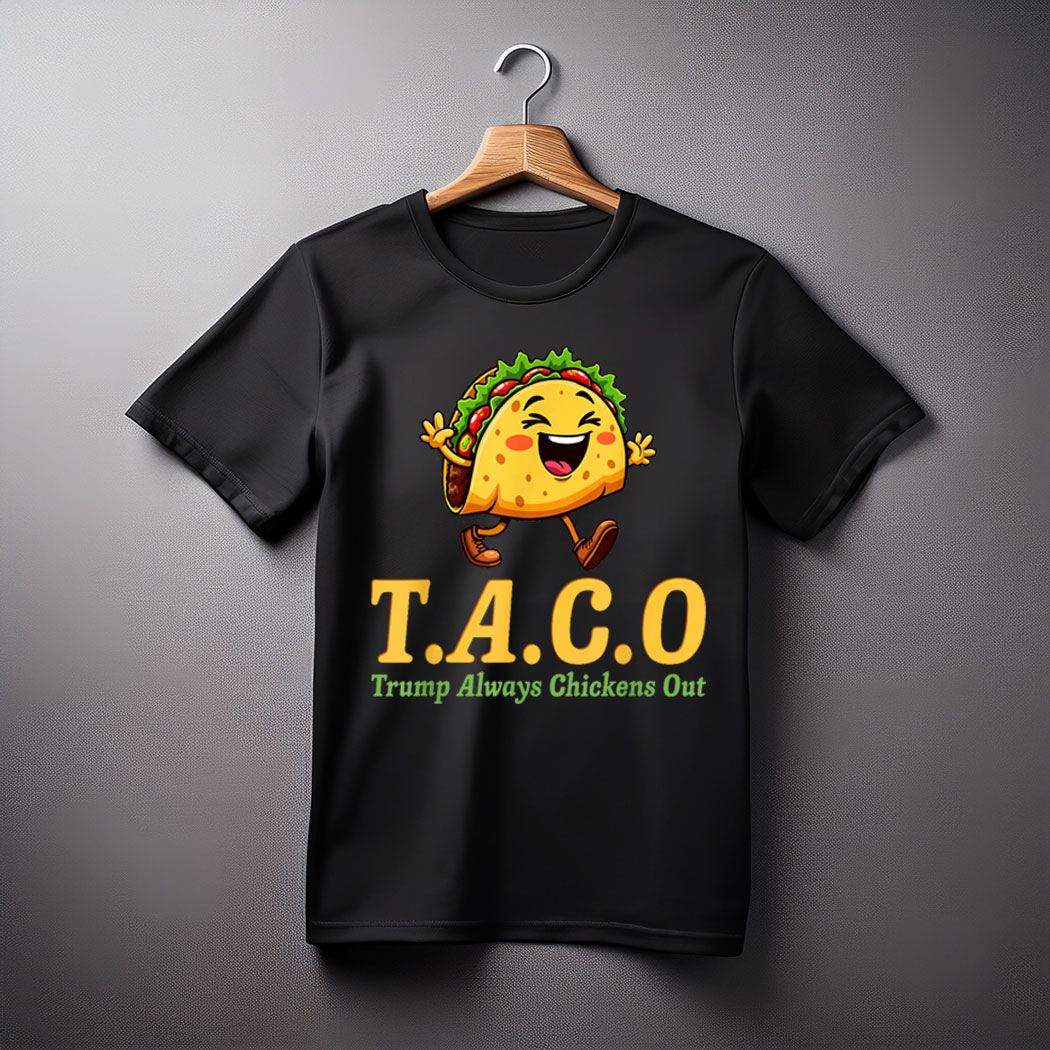 Trump Taco Trump Always Chickens Out Gift T-Shirt