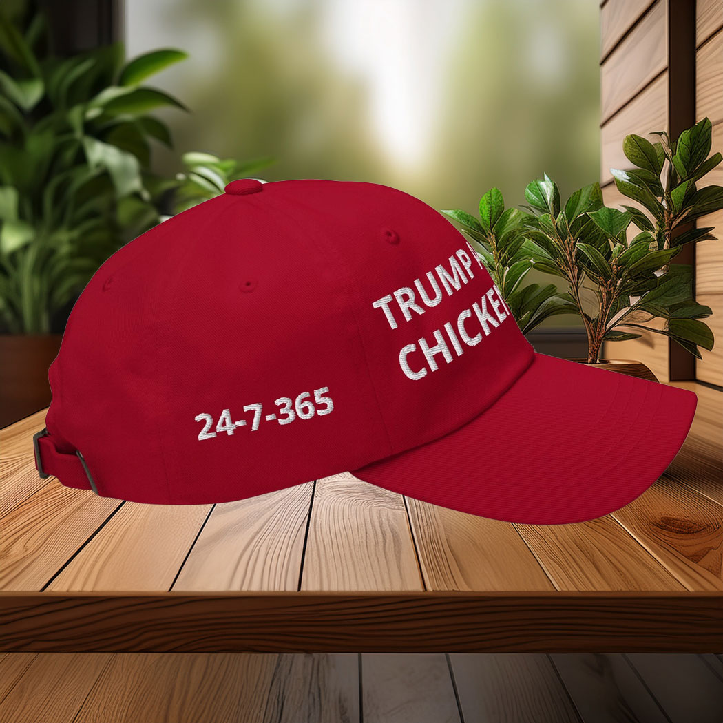 Trump always chickens out 24-7-365 Hat