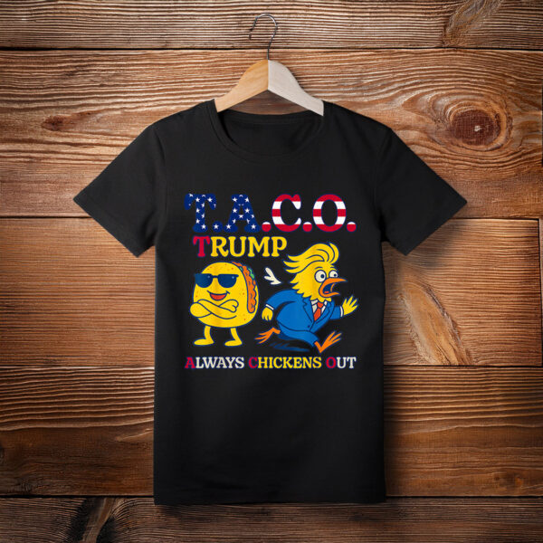 Trumps Always Chicken Out Taco America Unisex T-Shirt