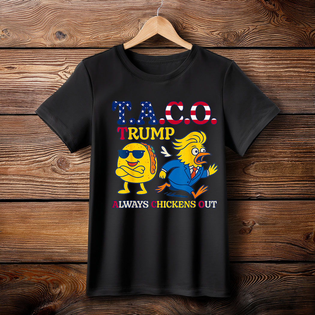 Trumps Always Chicken Out Taco America Unisex T-Shirt
