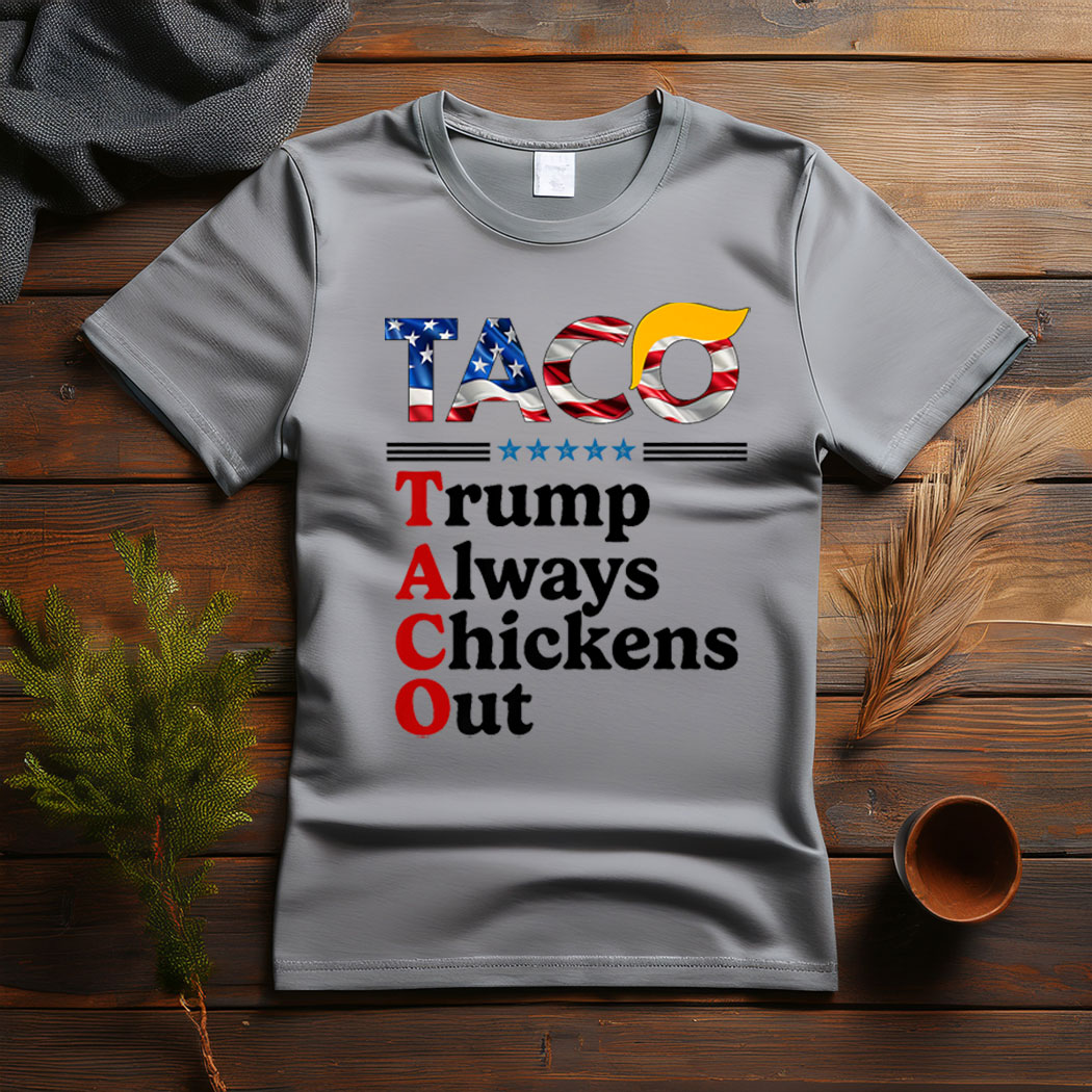 Trumps Always Chicken Out Taco America Vintage Shirt