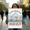 We Will Never Stop Fighting for our Democracy Protest Sign