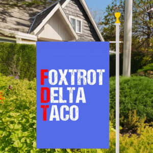 Foxtrot Delta Taco Garden Flag, Anti-Trump Garden House Banner