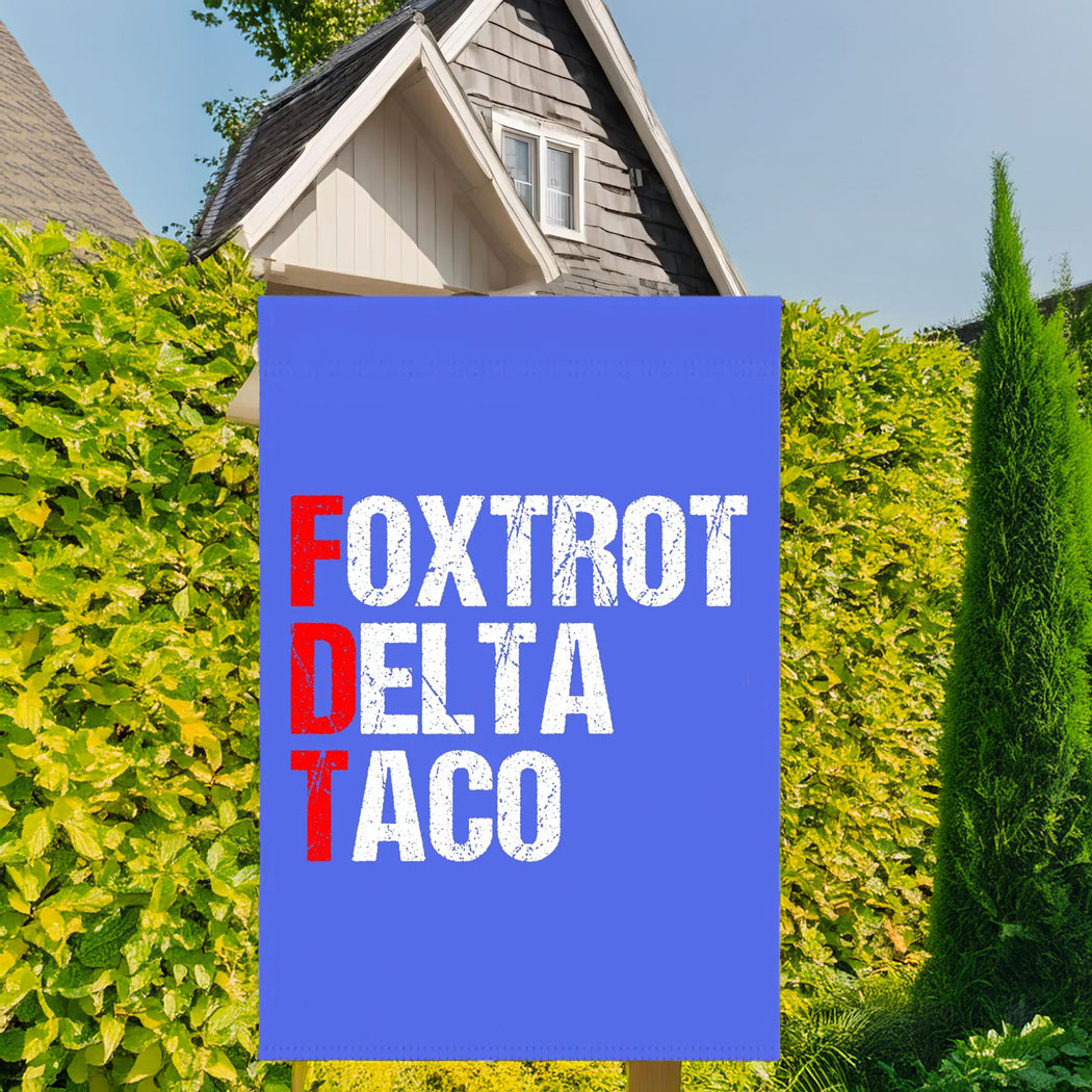Foxtrot Delta Taco Garden Flag, Anti-Trump Garden House Banner