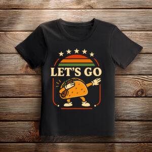 Funny Dabbing Taco Let's Go Taco T-Shirt