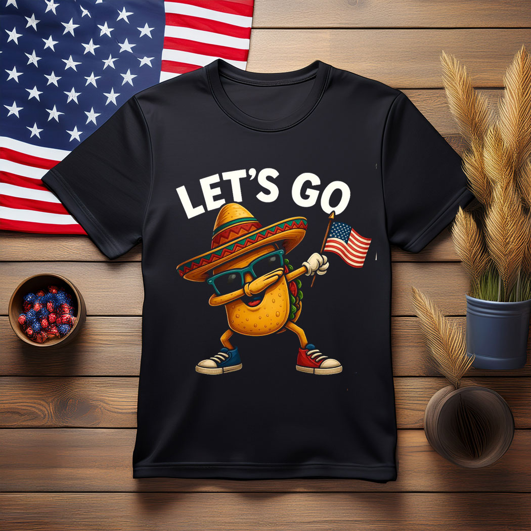 Funny Let’s Go Taco , Cute Patriotic 4th of July Shirt