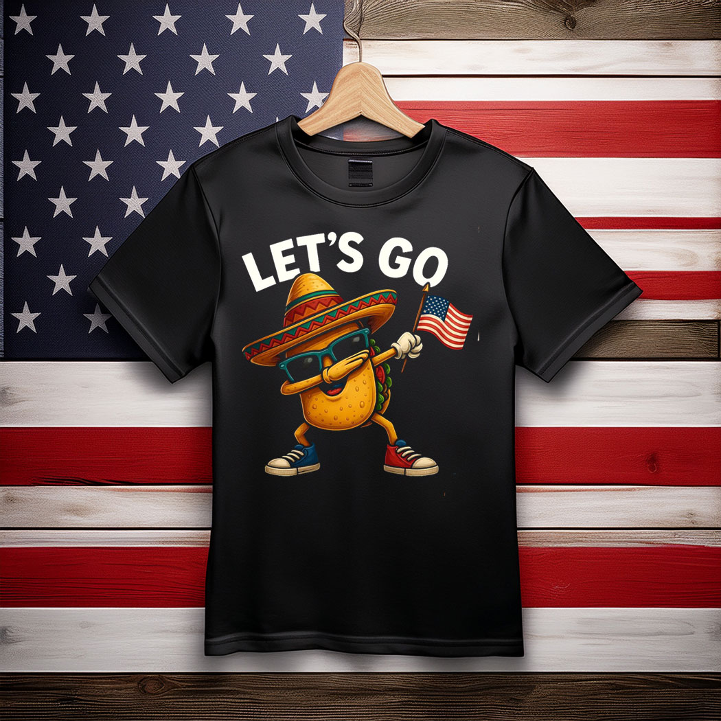 Funny Let’s Go Taco , Cute Patriotic 4th of July Shirt