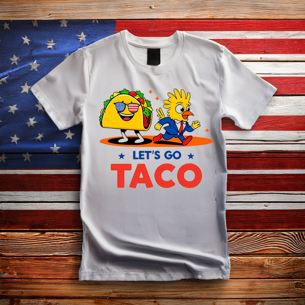 Funny Parody Trump Always Chickens Out, Let's Go Taco T-Shirt