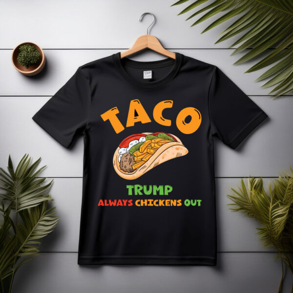 HOT Taco Trump Always Chickens Out T-Shirt
