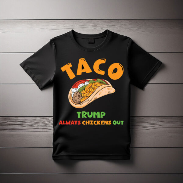 HOT Taco Trump Always Chickens Out T-Shirt