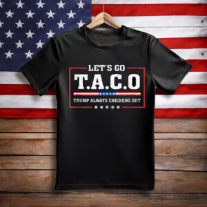 Let's Go TACO Shirt, Anti MAGA Parody Shirt