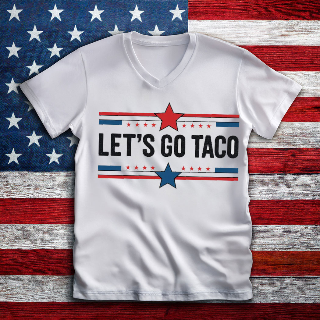 Let's Go TACO Shirt , Funny Protest Shirt