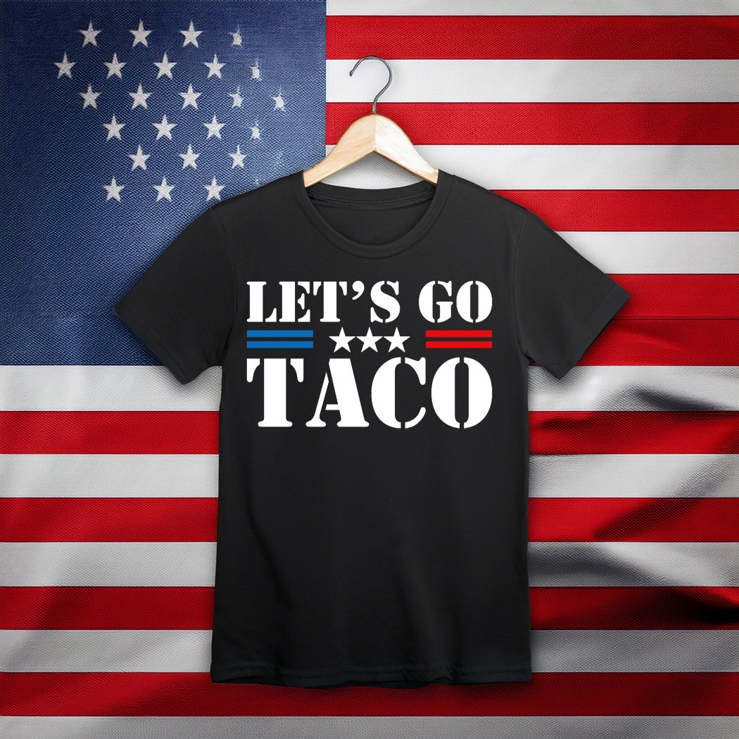 Let's Go TACO, Taco Trump Always Chickens Out T-Shirt
