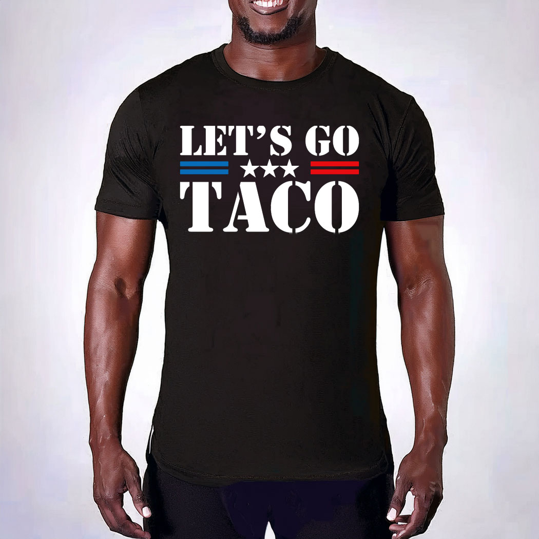 Let's Go TACO, Taco Trump Always Chickens Out T-Shirt