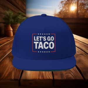Let's Go Taco, Anti Trump Hat