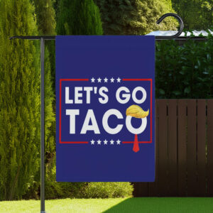 Let's Go Taco DT Always Chickens Out Flag