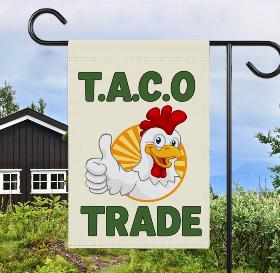 Let's Go Taco DT Always Chickens Out Protest Flag, TACO Trade