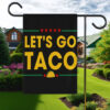 Let's Go Taco Flag Garden, DT Always Chickens Out Protest