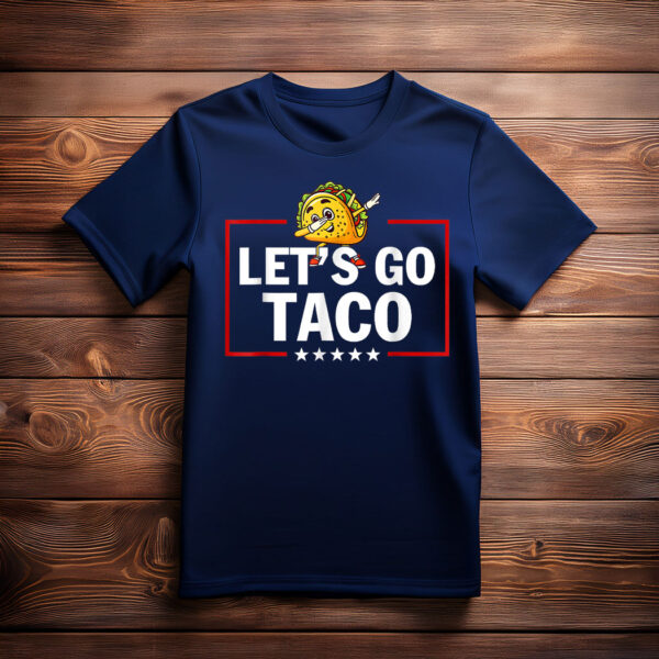Let's Go Taco Funny Trump Always Chickens Out Tee Shirt