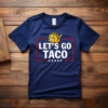 Let's Go Taco Funny Trump Always Chickens Out Tee Shirt