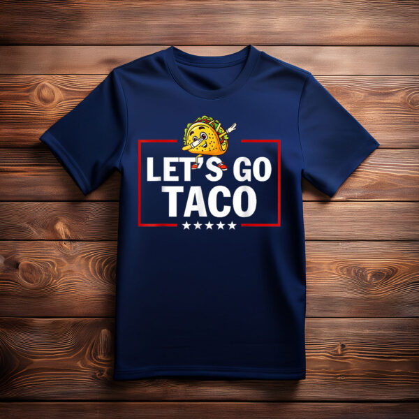 Let's Go Taco Funny Trump Always Chickens Out Tee Shirt