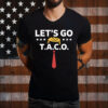 Let’s Go Taco Shirt Funny Political Style Taco Design