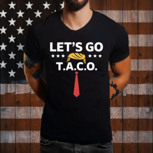 Let’s Go Taco Shirt Funny Political Style Taco Design