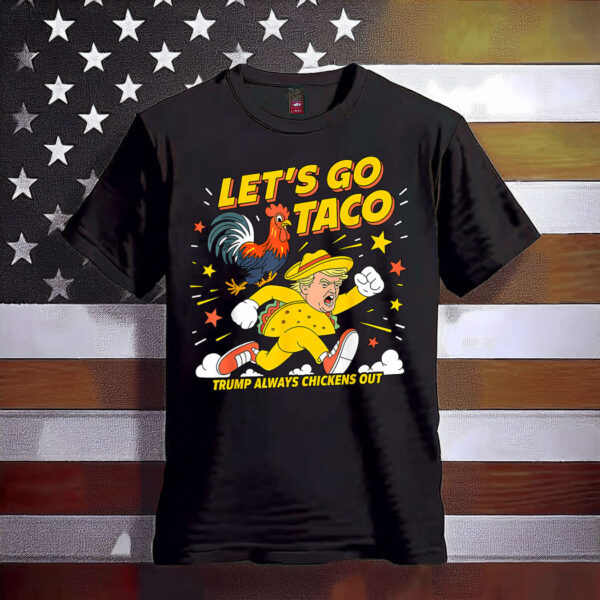Let's Go Taco Shirt Let's Go Taco 2025 T-Shirt