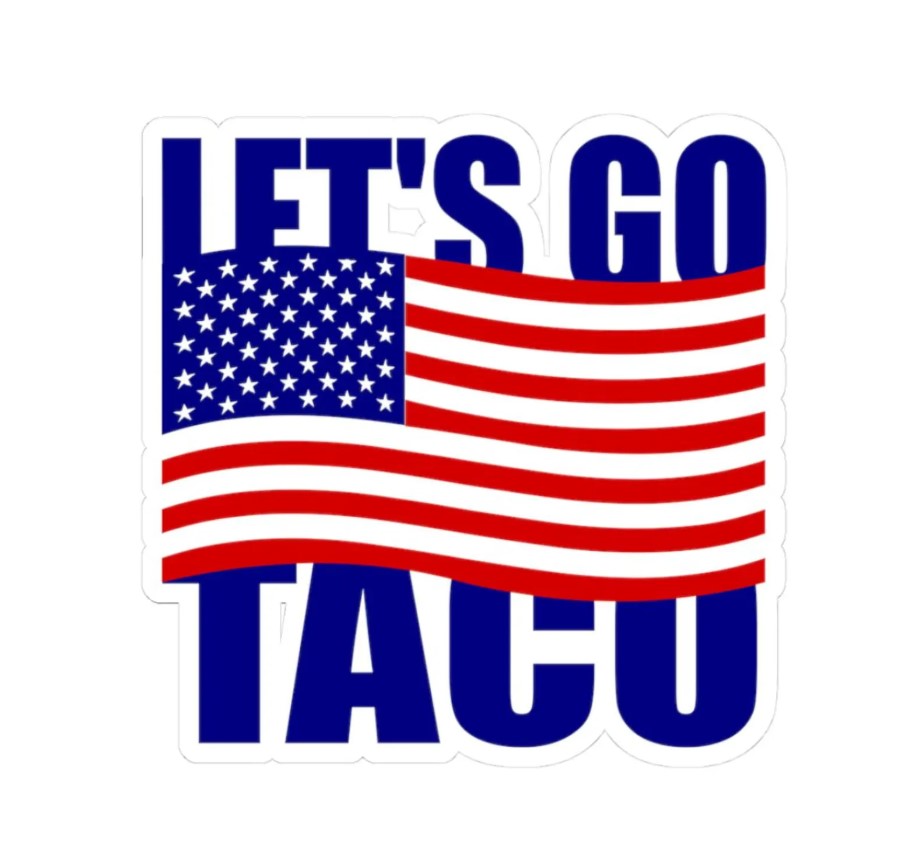 Let's Go Taco Sticker, Taco Trump