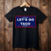Let's Go Taco Trump 2025, TACO Chicken Shirt