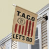 Let's Go Taco Trump Always Chickens Out 2025 Garden Flag