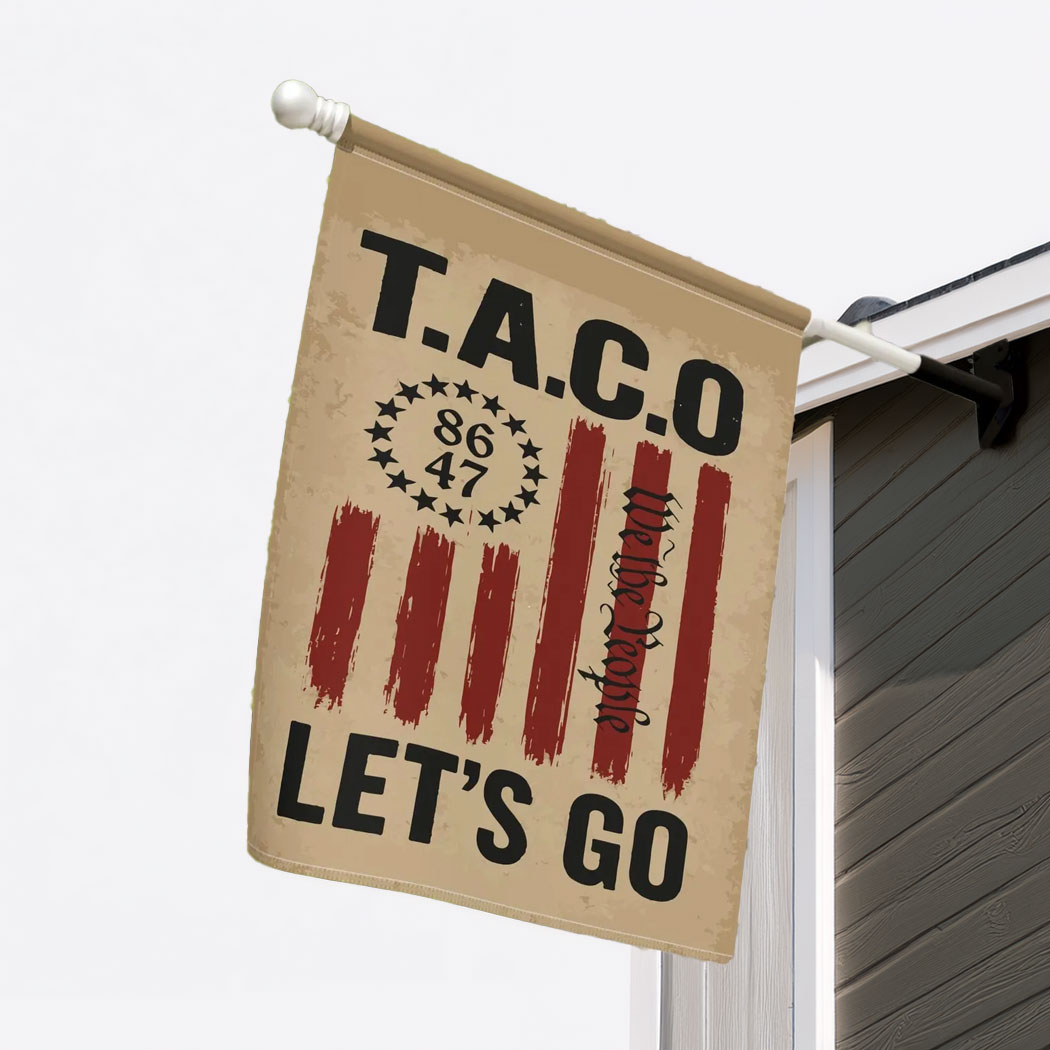 Let's Go Taco Trump Always Chickens Out 2025 Garden Flag