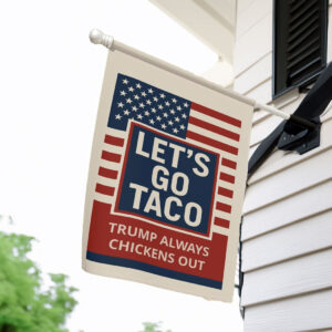 Let's Go Taco Trump Always Chickens Out Flag