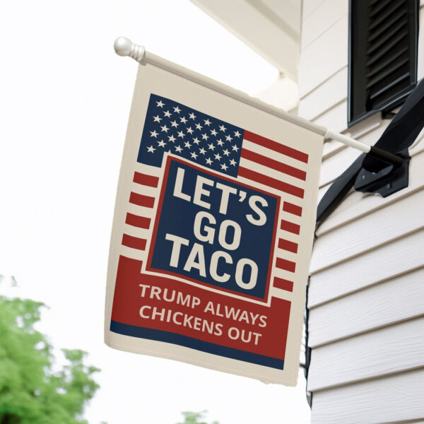 Let's Go Taco Trump Always Chickens Out Flag