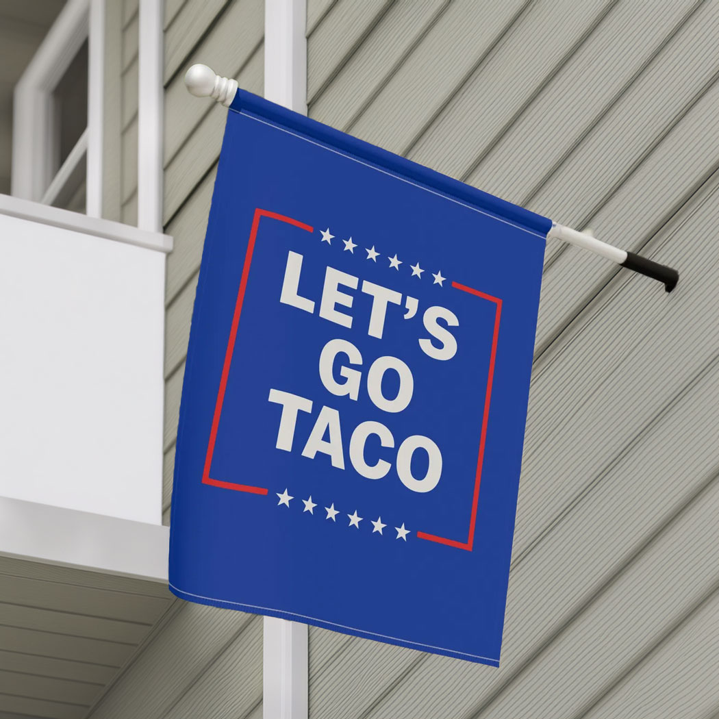 Let's Go Taco Trump Always Chickens Out Flag, Anti Trump Yard
